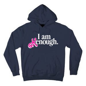 I Am Kenough Enough Tall Hoodie