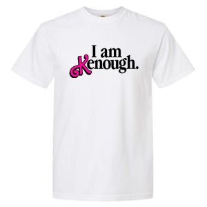 I Am Kenough Enough Garment-Dyed Heavyweight T-Shirt