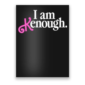 I Am Kenough Funny I Am Kenough For Men Poster