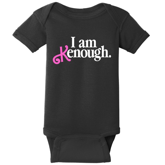 I Am Kenough Funny I Am Kenough For Men Baby Bodysuit