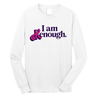 I Am Kenough For Men Women Long Sleeve Shirt