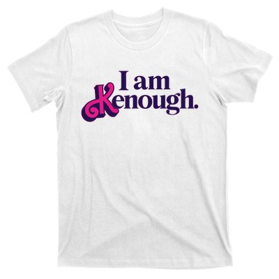 I Am Kenough For Men Women T-Shirt