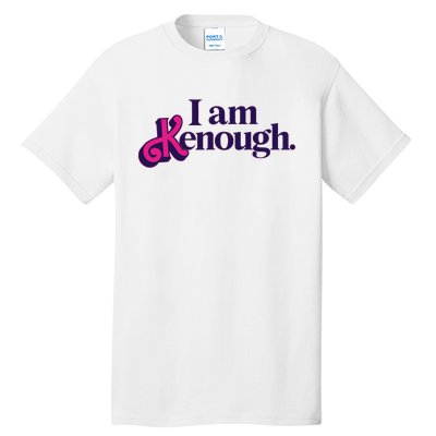 I Am Kenough For Men Women Tall T-Shirt