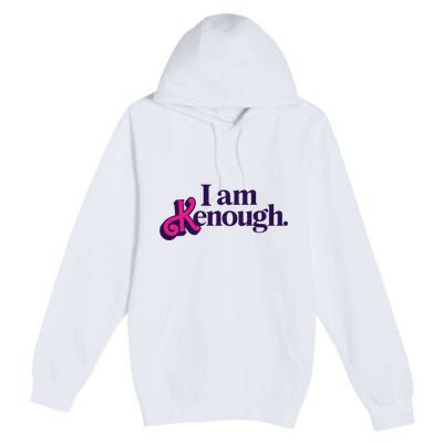 I Am Kenough For Men Women Premium Pullover Hoodie