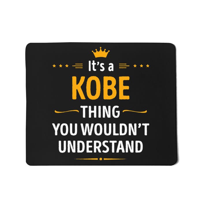 Its A K.O.B.E Thing You Wouldnt Understand Cool Mousepad