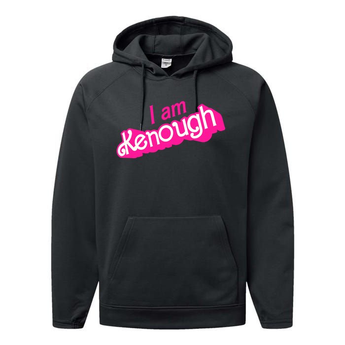 I Am Kenough Kenough Performance Fleece Hoodie