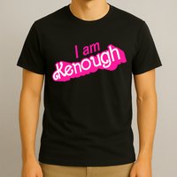 I Am Kenough Kenough T-Shirt