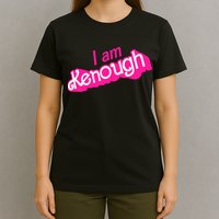 I Am Kenough Kenough T-Shirt
