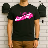 I Am Kenough Kenough T-Shirt