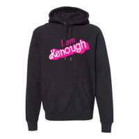 I Am Kenough Kenough Premium Hoodie