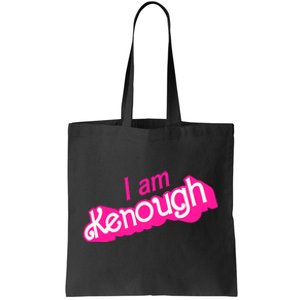 I Am Kenough Kenough Tote Bag