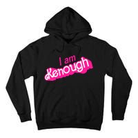 I Am Kenough Kenough Tall Hoodie