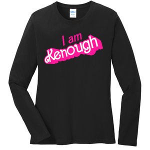 I Am Kenough Kenough Ladies Long Sleeve Shirt