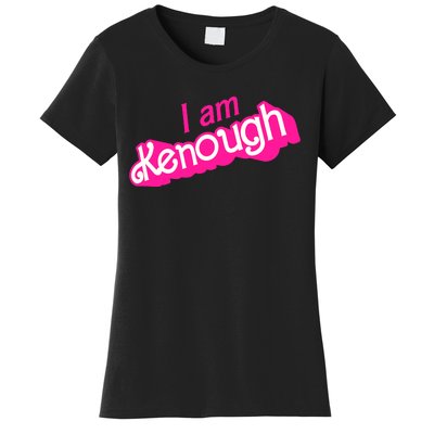 I Am Kenough Kenough Women's T-Shirt