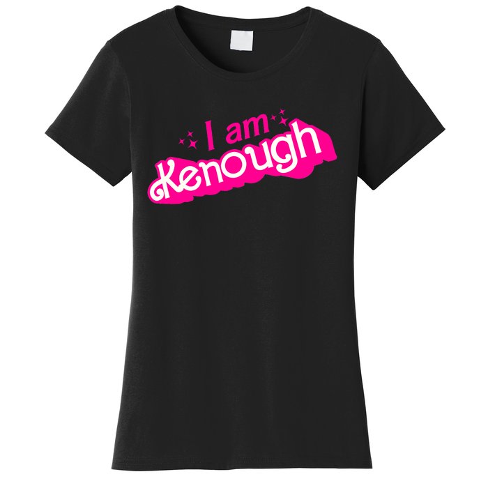 I Am Kenough For Men Women Women's T-Shirt