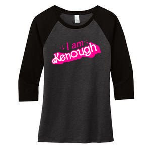 I Am Kenough For Men Women Women's Tri-Blend 3/4-Sleeve Raglan Shirt