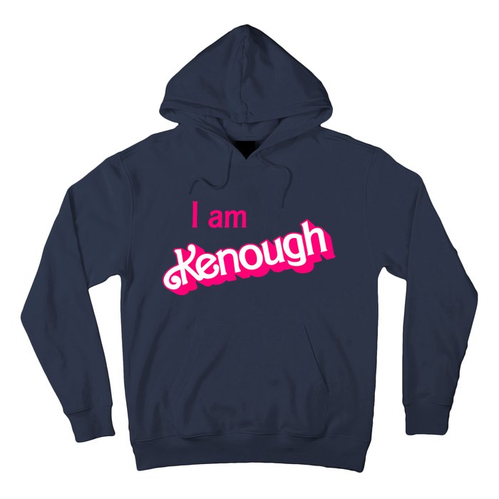 I Am Kenough Trendy Design Hoodie