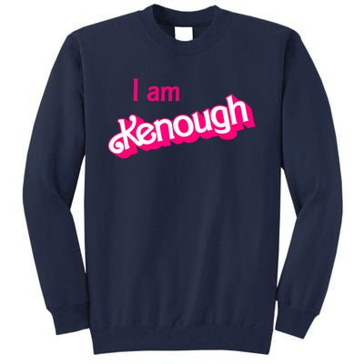 I Am Kenough Trendy Design Tall Sweatshirt