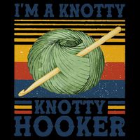 IM A Knotty Knotty Hooker Crochet And Knitting Vintage Long Sleeve Shirt
