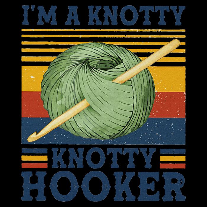 IM A Knotty Knotty Hooker Crochet And Knitting Vintage Long Sleeve Shirt