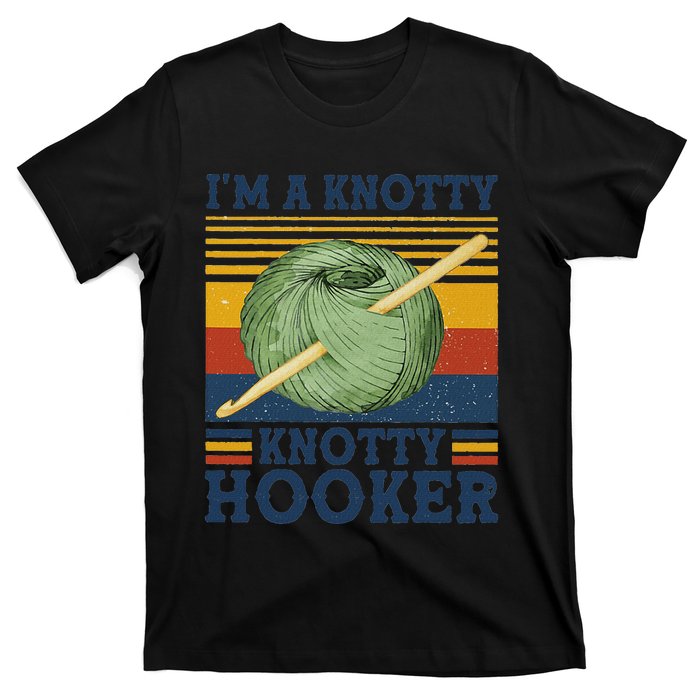 IM A Knotty Knotty Hooker Crochet And Knitting Vintage T-Shirt