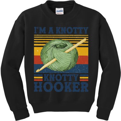 IM A Knotty Knotty Hooker Crochet And Knitting Vintage Kids Sweatshirt