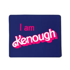 I Am Kenough Trendy Design Mousepad