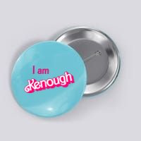 I Am Kenough Trendy Design Button