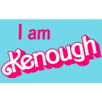 I Am Kenough Trendy Design Bumper Sticker