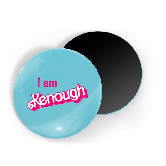 I Am Kenough Trendy Design Magnet