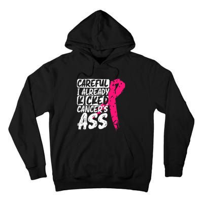 I Already Kicked CancerS Ass Breast Cancer Survivor Tall Hoodie