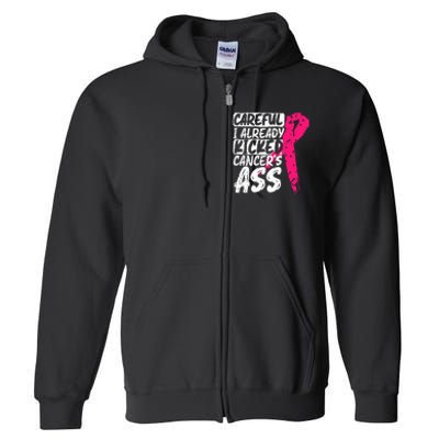 I Already Kicked CancerS Ass Breast Cancer Survivor Full Zip Hoodie