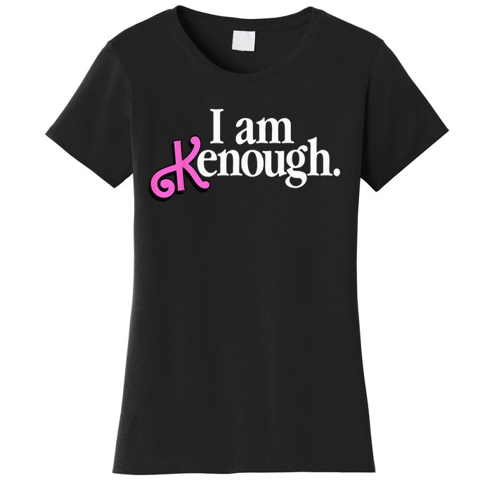 I am Kenough Funny i am kenough Women's T-Shirt