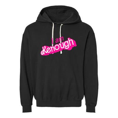 I Am Kenough Funny I Am Kenough Garment-Dyed Fleece Hoodie