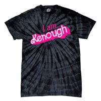 I Am Kenough Funny I Am Kenough Tie-Dye T-Shirt