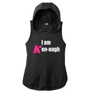 I Am Kenough Kenough Trending Ladies PosiCharge Tri-Blend Wicking Draft Hoodie Tank