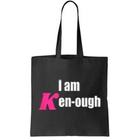 I Am Kenough Kenough Trending Tote Bag