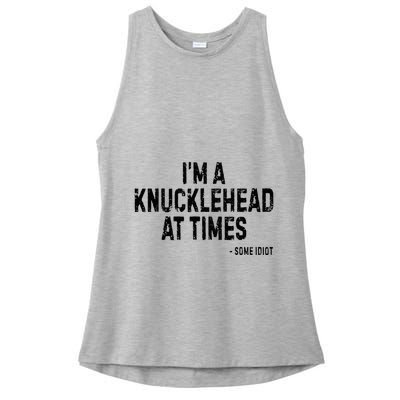 I’M A Knucklehead At Times Ladies PosiCharge Tri-Blend Wicking Tank