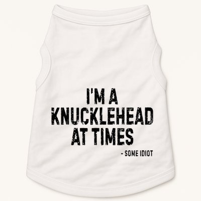 I’M A Knucklehead At Times Doggie Tank