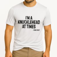 I’M A Knucklehead At Times Performance Shirt