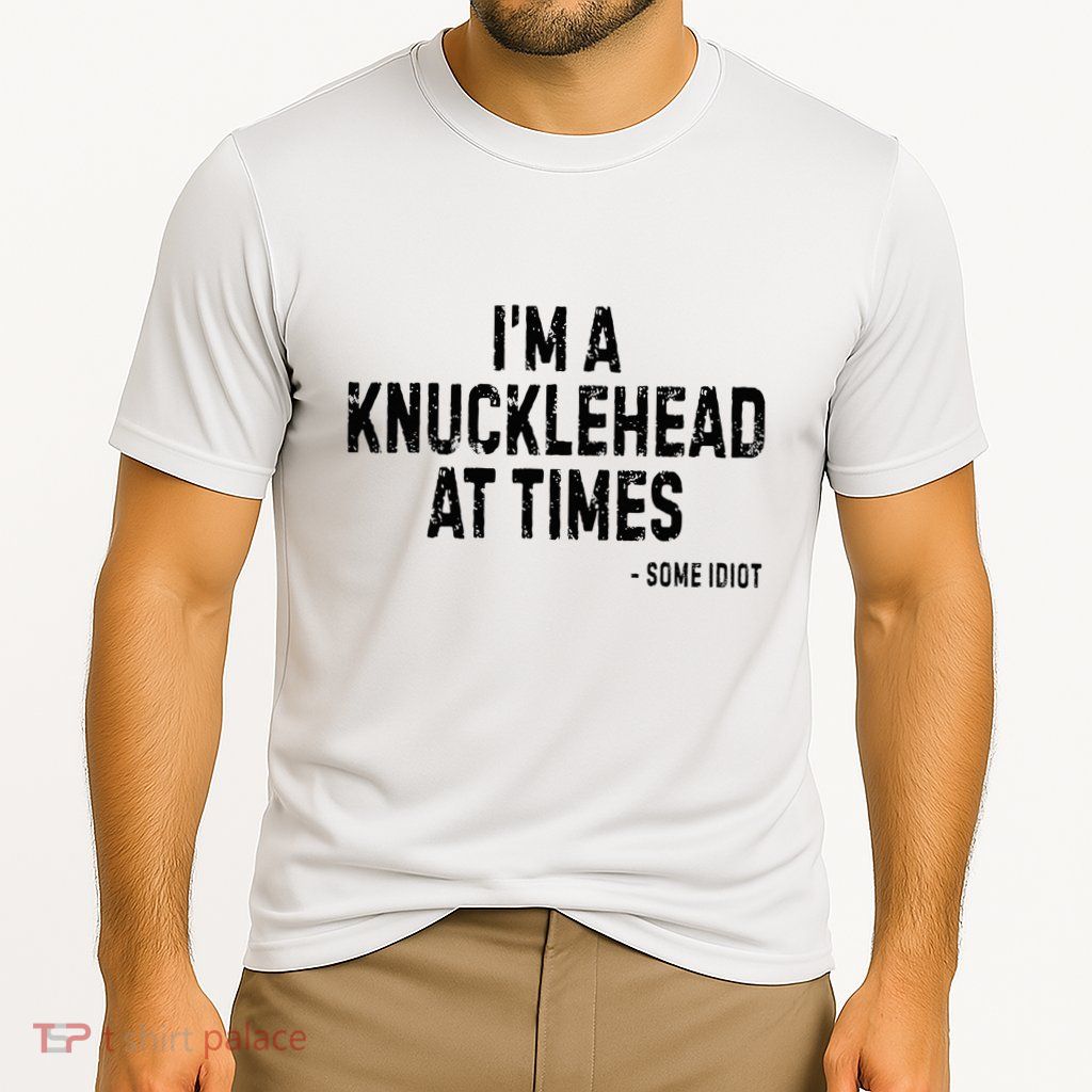 I’M A Knucklehead At Times Performance Shirt