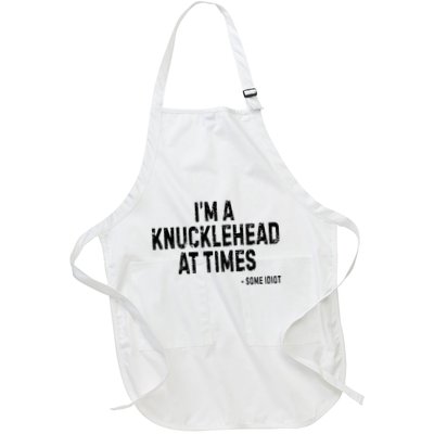 I’M A Knucklehead At Times Full-Length Apron With Pockets