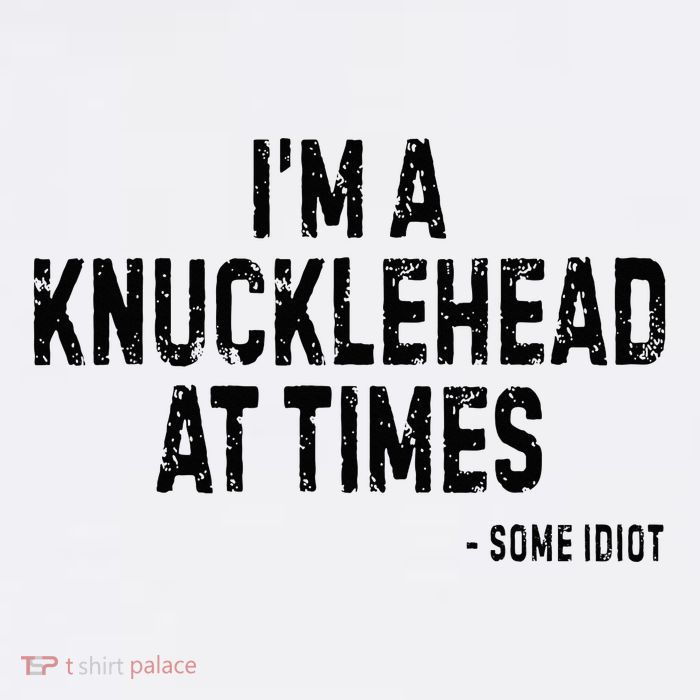 I’M A Knucklehead At Times Apron