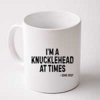 I’M A Knucklehead At Times Mug