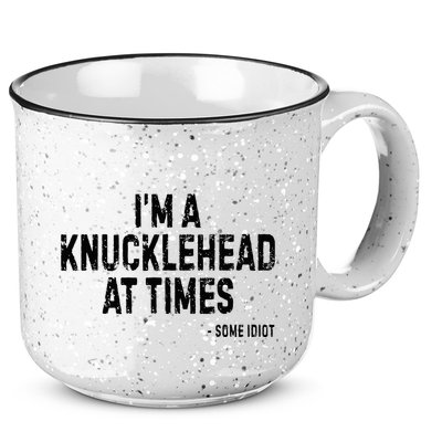 I’M A Knucklehead At Times 15oz Campfire Ceramic Mug