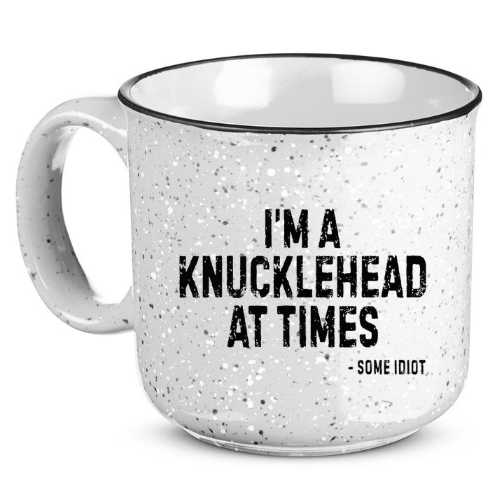 I’M A Knucklehead At Times 15oz Campfire Ceramic Mug