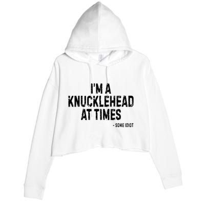 I’M A Knucklehead At Times Crop Fleece Hoodie