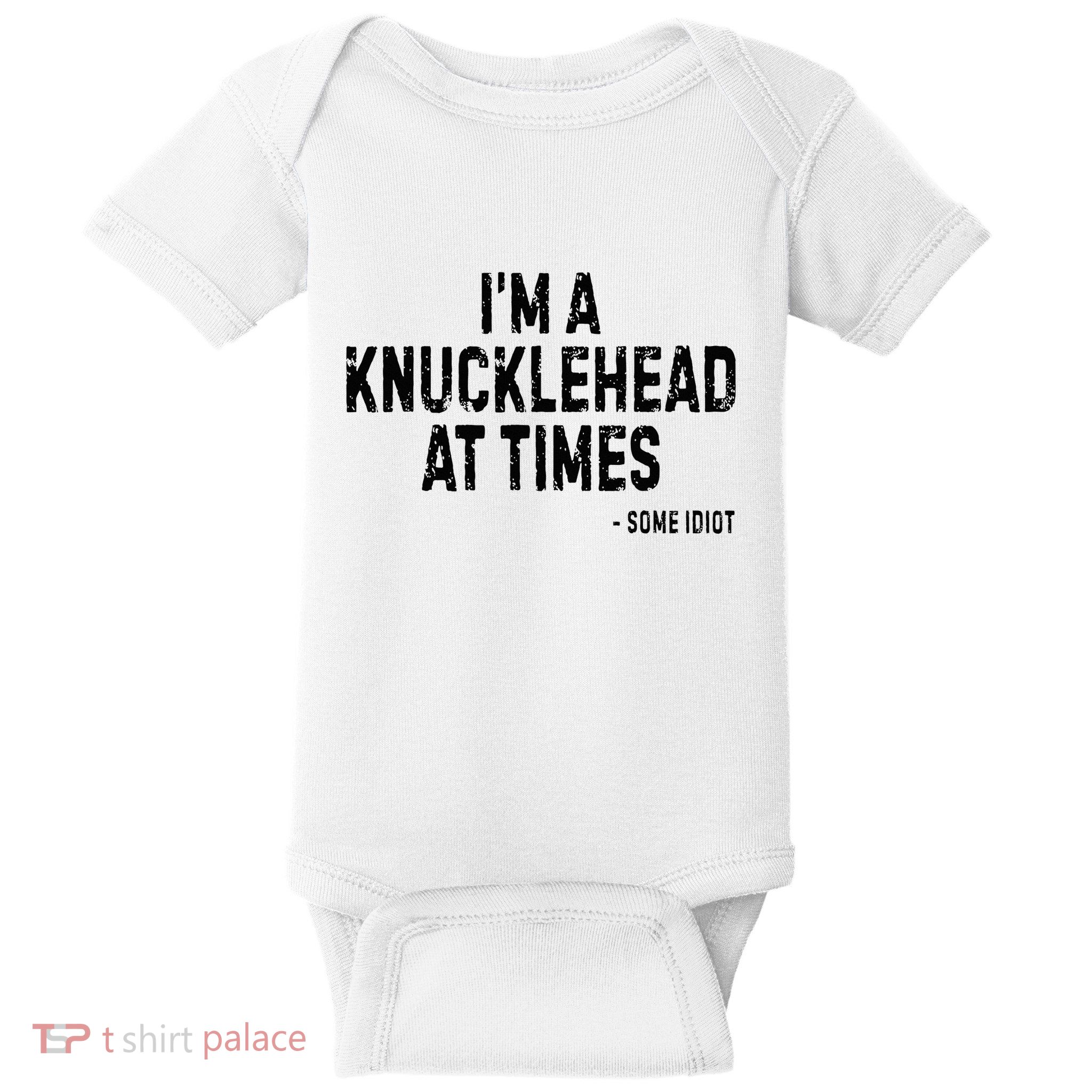 I’M A Knucklehead At Times Baby Bodysuit