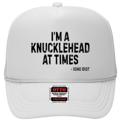 I’M A Knucklehead At Times Trucker Hat