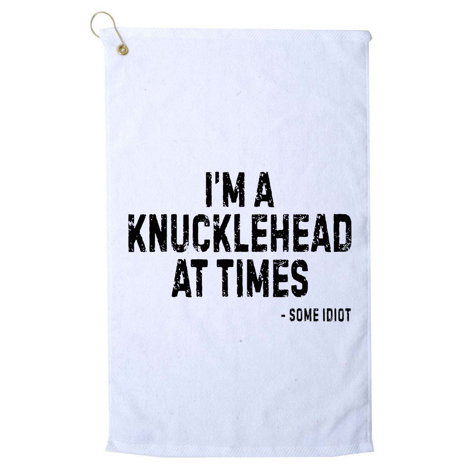 I’M A Knucklehead At Times Golf Towel